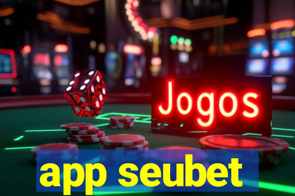 app seubet